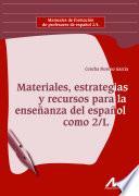 libro Materiales, Estrategias Y Recursos En La Enseñanza Del Español Como 2/l